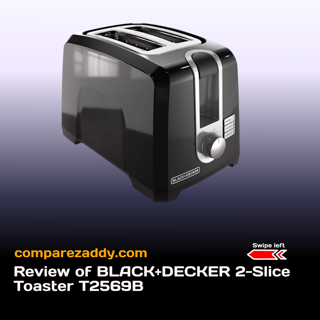 Review of BLACK+DECKER 2-Slice Toaster T2569B Review of BLACK+DECKER 2-Slice Toaster T2569B