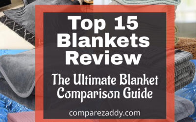 Top 15 Blankets Review – The Ultimate Blanket Comparison – Find Your Perfect Cozy Companion
